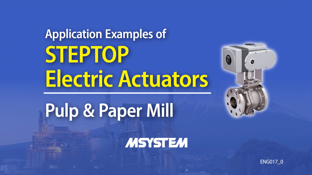 Control Valves with STEPTOP Electric Actuators Application Examples Pulp & Paper Mill